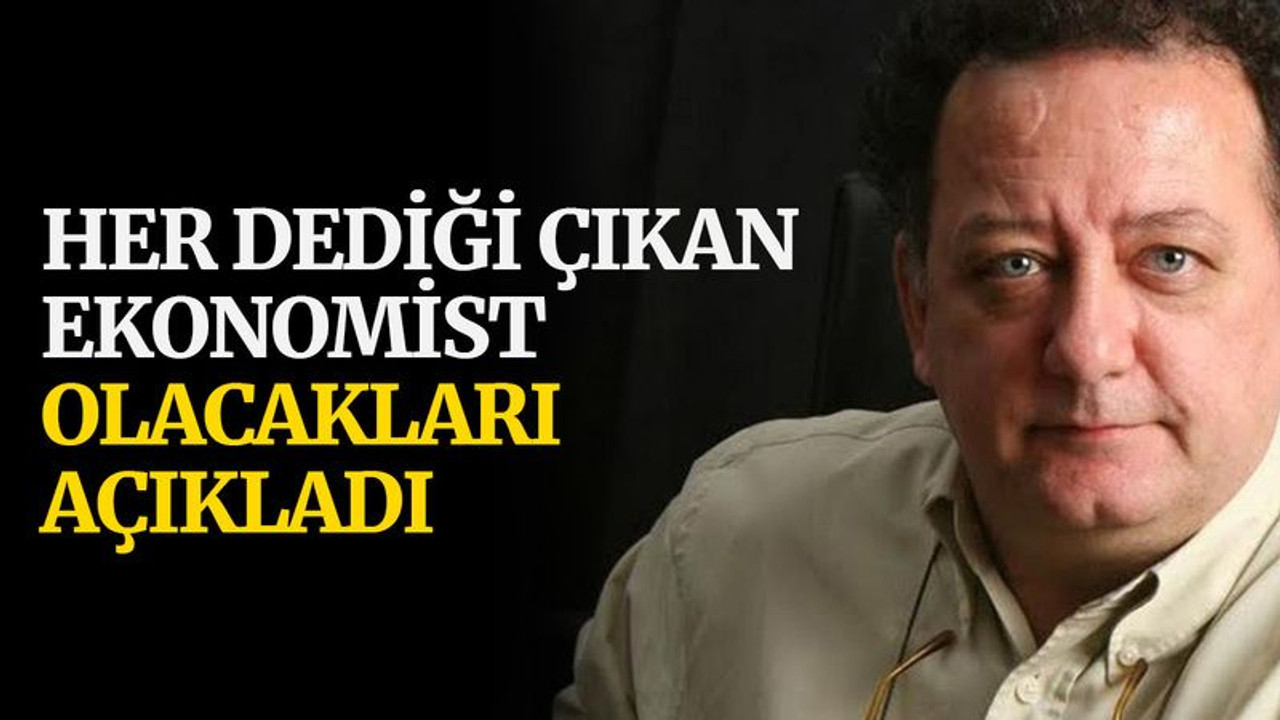 Her dediği çıkan ekonomist açıkladı...